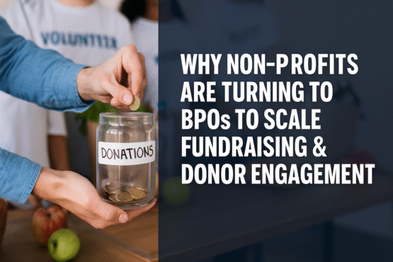 BPO Services for Nonprofits: Scaling Donor Engagement