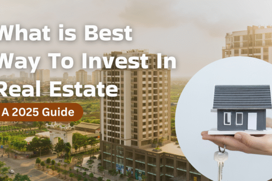 What-is-best-way-to-invest-in-real-estate