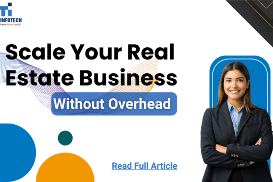 Scale Your Real Estate Business Without Overhead